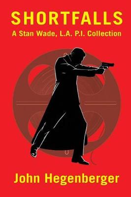 Shortfalls: A Stan Wade L.A. P.I. Collection (Paperback)