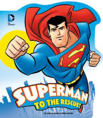 Superman to the Rescue! - DC Comics Classics Library (Board book)
