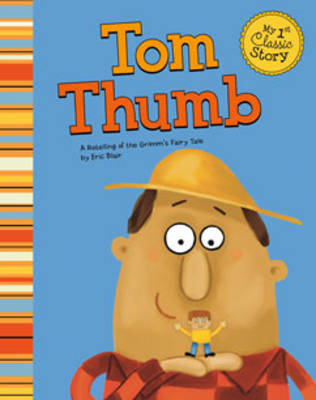 Tom Thumb - My 1st Classic Story: Retelling Aesop (Paperback)