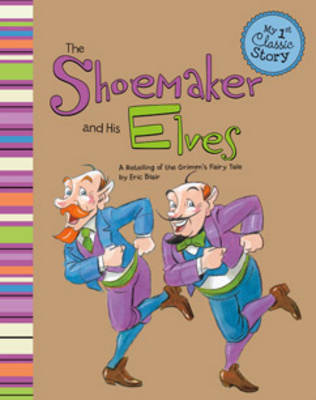 Shoemaker & the Elves - My 1st Classic Story: Retelling Aesop (Paperback)