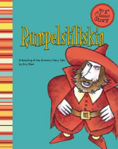 Rumpelstiltskin - My 1st Classic Story: Retelling Aesop (Paperback)