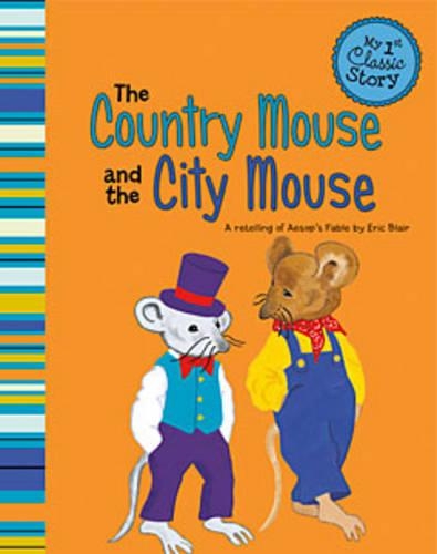 Country Mouse & the City Mouse - My 1st Classic Story: Retelling Aesop (Paperback)