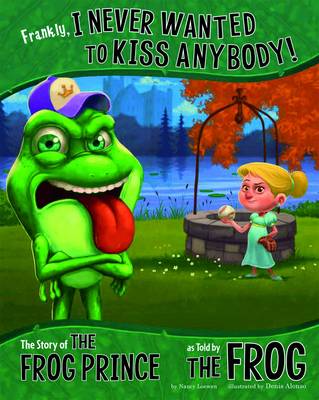 Frankly, I Never Wanted to Kiss Anybody!: The Story of the Frog Prince as Told by the Frog - Other Side of the Story (Board book)