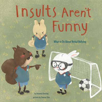 Insults Aren't Funny: What to Do about Verbal Bullying - No More Bullies (Paperback)