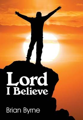 Lord I Believe (Paperback)