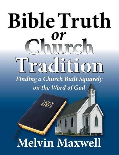 Bible Truth or Church Tradition (Paperback)