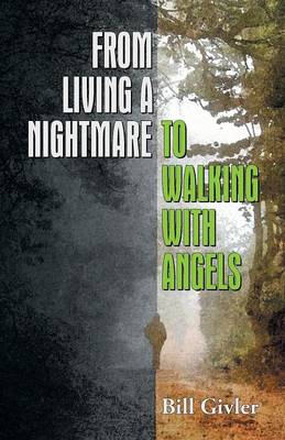 From Living a Nightmare to Walking with Angels (Paperback)