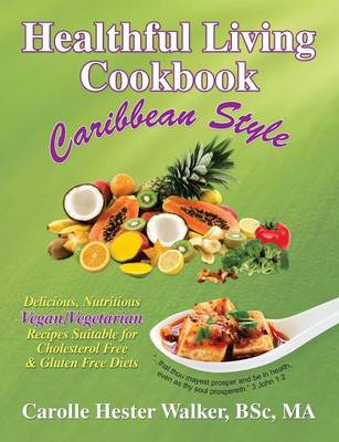 Healthful Living Cookbook: Caribbean Style (Paperback)