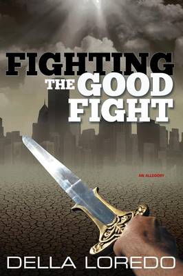 Fighting the Good Fight (Paperback)