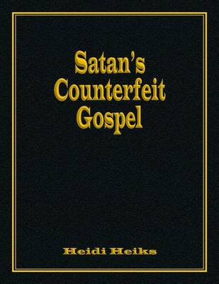 Satan's Counterfeit Gospel (Paperback)