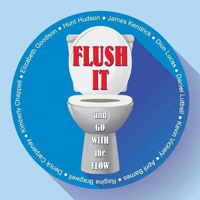 Flush It and Go with the Flow (Paperback)
