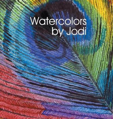 Watercolors by Jodi (Hardback)