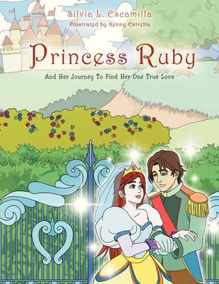 Princess Ruby: And Her Journey to Find Her One True Love (Paperback)