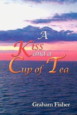 A Kiss and a Cup of Tea (Paperback)