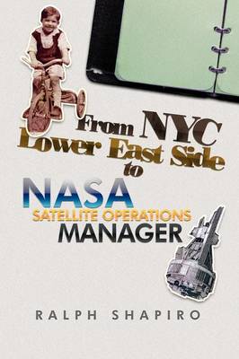 From NYC Lower East Side to NASA Satellite Operations Manager (Paperback)