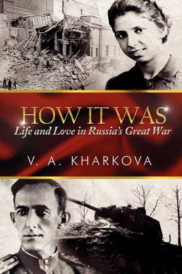 How It Was: Life and Love in Russia's Great War (Paperback)