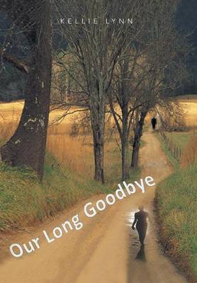 Our Long Goodbye (Hardback)