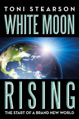 White Moon Rising: The Start of a Brand New World (Paperback)