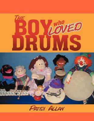 The Boy Who Loved Drums (Paperback)