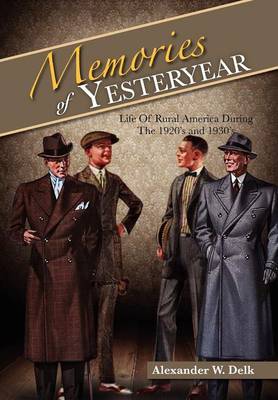 Memories of Yesteryear: Life of Rural America During the 1920's and 1930's (Hardback)
