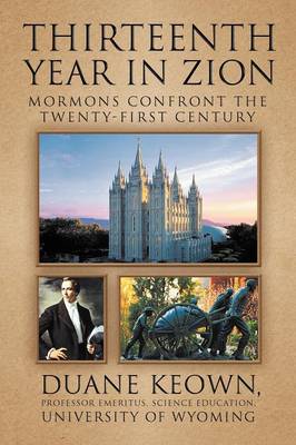 Thirteenth Year in Zion: Mormons Confront the Twenty-First Century (Paperback)