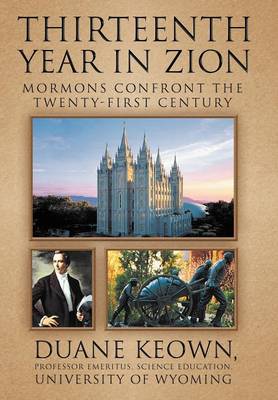 Thirteenth Year in Zion: Mormons Confront the Twenty-First Century (Hardback)