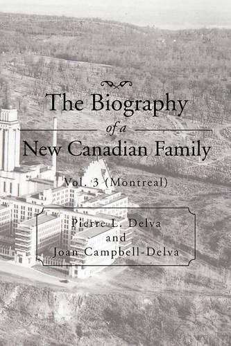 The Biography of a New Canadian Family: Vol. 3 (Montreal) (Paperback)
