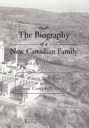 The Biography of a New Canadian Family: Vol. 3 (Montreal) (Hardback)