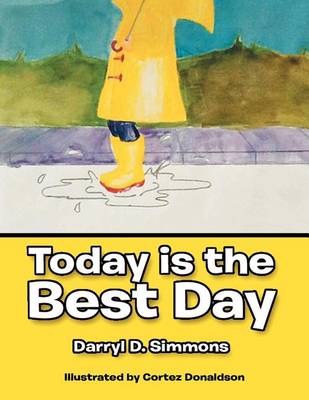 Today Is the Best Day: And Tomorrow Will Be Even Better (Paperback)