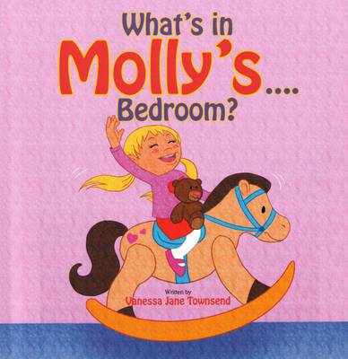 What's in Molly's....Bedroom? - Molly's Bedtime Stories (Paperback)