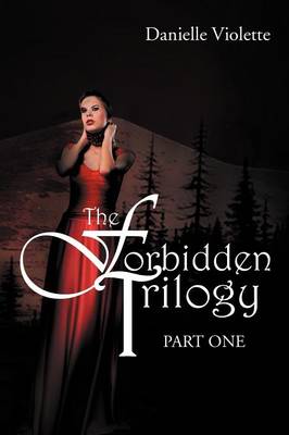 The Forbidden Trilogy Part One: Part One (Paperback)