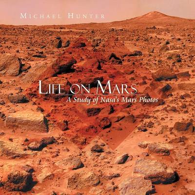Life on Mars: A Study of NASA's Mars Photos (Paperback)