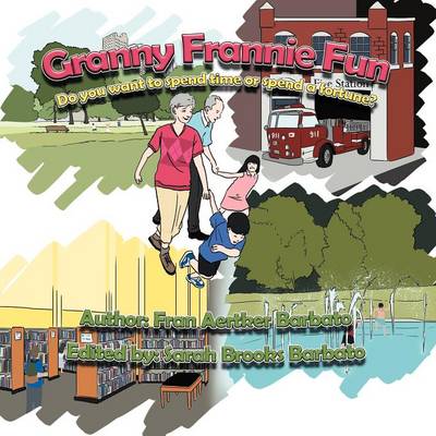 Granny Frannie Fun: Do You Want to Spend Time or Spend a Fortune? (Paperback)