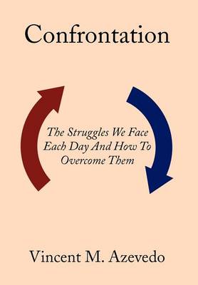 Confrontation: The Struggles We Face Each Day and How to Overcome Them (Hardback)
