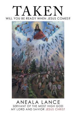 Taken: Will You Be Ready When Jesus Come? (Paperback)