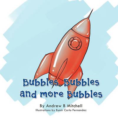 Bubbles, Bubbles and More Bubbles (Paperback)