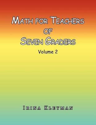 Math for Teachers of Seven Graders: Volume 2 (Paperback)