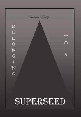 Belonging to a Superseed (Hardback)