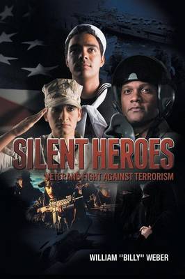 Silent Heroes: Veterans Fight Against Terrorism (Paperback)