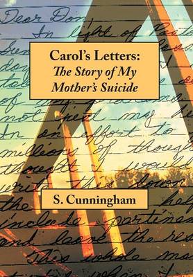Carol's Letters: The Story of My Mother's Suicide (Hardback)