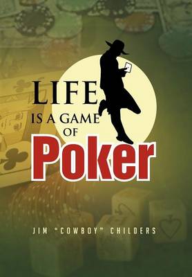 Life Is a Game of Poker (Hardback)