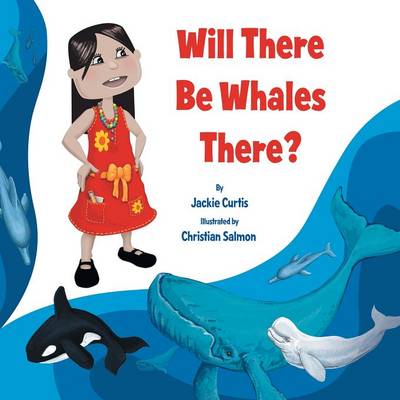 ''Will There Be Whales There?'' (Paperback)