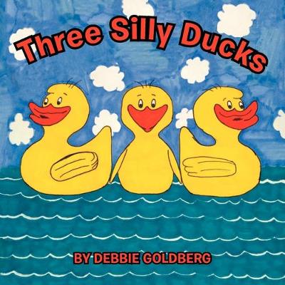 Three Silly Ducks (Paperback)