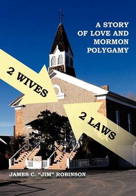 2 Wives 2 Laws: A Story of Mormon Polygamy (Hardback)