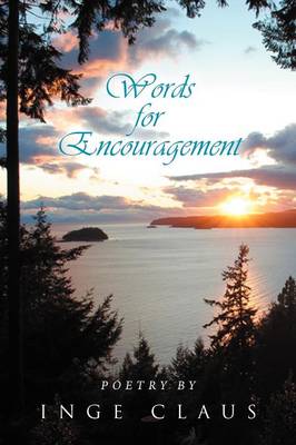 Words for Encouragement: Poetry by Inge Claus (Paperback)