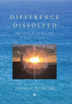 Difference Dissolved: Mystic Union Explained (Hardback)