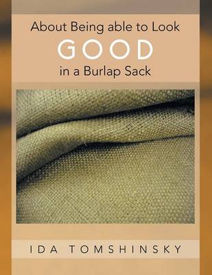 About Being Able to Look Good in a Burlap Sack (Paperback)
