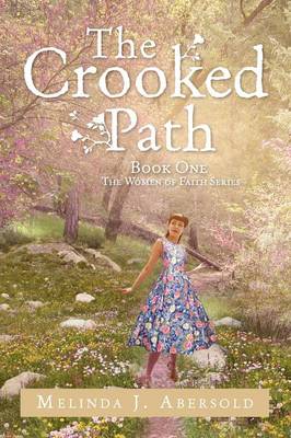 The Crooked Path: Book One the Women of Faith Series (Paperback)