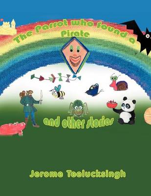 The Parrot Who Found a Pirate and Other Stories: And Other Stories (Paperback)