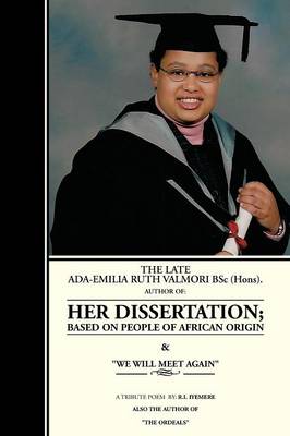 THE LATE ADA-EMILIA RUTH VALMORI Bsc.Hons. HER DISSERTATION (Paperback)